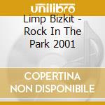 Limp Bizkit - Rock In The Park 2001 cd