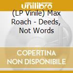 (LP Vinile) Max Roach - Deeds, Not Words vinile