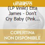 (LP Vinile) Etta James - Don't Cry Baby (Pink Vinyl+Cd) (Record Store Day 2025) vinile