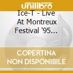 Ice-T - Live At Montreux Festival '95 (Blue Vinyl Replica)(Rsd2025) cd