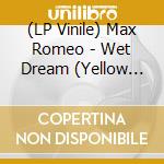 (LP Vinile) Max Romeo - Wet Dream (Yellow Vinyl) vinile
