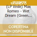 (LP Vinile) Max Romeo - Wet Dream (Green Vinyl) vinile