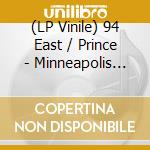 (LP Vinile) 94 East / Prince - Minneapolis Genius - Liquid Vinyl Numbered vinile