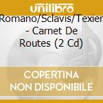 Romano/Sclavis/Texier - Carnet De Routes (2 Cd) cd musicale di Romano/Sclavis/Texier
