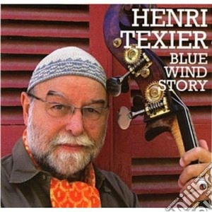Henri Texier - Blue Wind Story cd musicale di Henri Texier