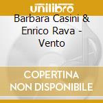 Barbara Casini & Enrico Rava - Vento cd musicale di CASINI-RAVA