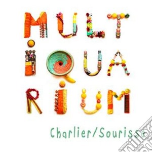 Andre' Charlier & Benoit Sourisse - Multiquarium cd musicale di Andre'charlier & Benoit Sourisse