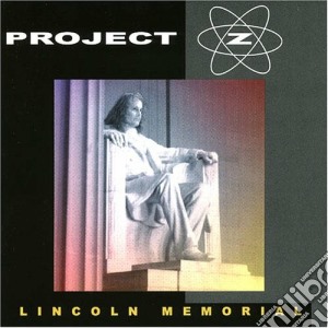 Project Z - Lincoln Memorial cd musicale di Z Project