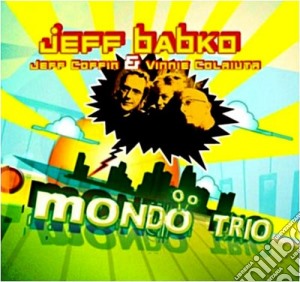 Jeff Babko - Mondo Trio cd musicale di BABKO JEFF