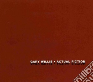 Gary Willis - Actual Fiction cd musicale di WILLIS GARY
