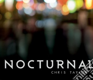 Chris Taylor - Nocturnal cd musicale di Taylor Chris