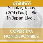 Schulze, Klaus (2Cd+Dvd) - Big In Japan Live Tokyo 2010 (3 Cd) cd musicale di Schulze, Klaus (2Cd+Dvd)