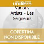 Various Artists - Les Seigneurs cd