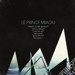 Le Prince Miiaou - Where Is The Queen cd musicale di Le Prince Miiaou