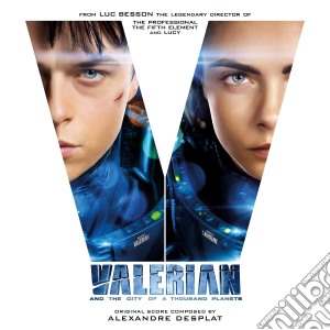 Alexandre Desplat - Valerian And The City Of A Thousand Planets / O.S.T. (2 Cd) cd musicale di Alexandre Desplat