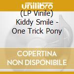(LP Vinile) Kiddy Smile - One Trick Pony