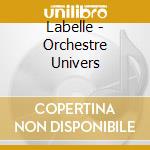 Labelle - Orchestre Univers cd musicale di Labelle