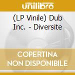 (LP Vinile) Dub Inc. - Diversite lp vinile