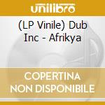 (LP Vinile) Dub Inc - Afrikya lp vinile