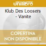 Klub Des Loosers - Vanite cd musicale