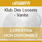 Klub Des Loosers - Vanite cd