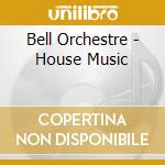 Bell Orchestre - House Music cd