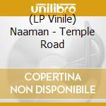 (LP Vinile) Naaman - Temple Road lp vinile