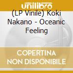 (LP Vinile) Koki Nakano - Oceanic Feeling lp vinile