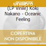 (LP Vinile) Koki Nakano - Oceanic Feeling vinile