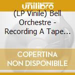 (LP Vinile) Bell Orchestre - Recording A Tape The Colour Of - Clear vinile
