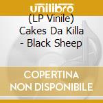 (LP Vinile) Cakes Da Killa - Black Sheep vinile