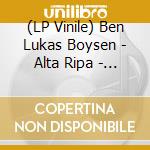 (LP Vinile) Ben Lukas Boysen - Alta Ripa - Limited vinile