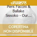 Piers Faccini & Ballake Sissoko - Our Calling cd