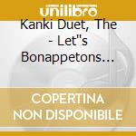 Kanki Duet, The - Let''s Bonappetons (digipack) cd
