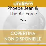 Phoebe Jean & The Air Force - Heartbreakers cd musicale di Phoebe Jean & The Air Force