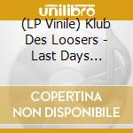 (LP Vinile) Klub Des Loosers - Last Days (Edition Limitee Vinyle Bleu) vinile