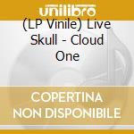 (LP Vinile) Live Skull - Cloud One