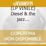 (LP VINILE) Diesel & the jazz renegades-rokko...12