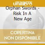 Orphan Swords - Risk In A New Age
