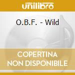 O.B.F. - Wild cd musicale di O.B.F.