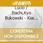 Lucio / Itachi,Kyo Bukowski - Kiai Sous La Pluie Noire cd