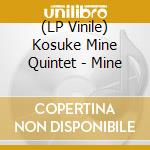 (LP Vinile) Kosuke Mine Quintet - Mine vinile
