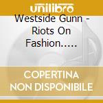 Westside Gunn - Riots On Fashion.. -Ltd- cd musicale di Westside Gunn