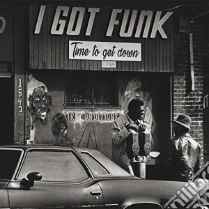 (LP Vinile) I Got Funk - Time To Get Down lp vinile di I Got Funk