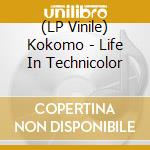 (LP Vinile) Kokomo - Life In Technicolor lp vinile di Kokomo