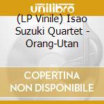 (LP Vinile) Isao Suzuki Quartet - Orang-Utan vinile