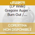 (LP Vinile) Gregoire Auger - Burn Out / O.S.T. cd