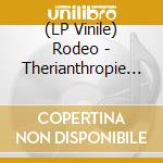 (LP Vinile) Rodeo - Therianthropie Paradis vinile