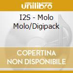 I2S - Molo Molo/Digipack cd