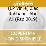 (LP Vinile) Ziad Rahbani - Abu Ali (Rsd 2019) lp vinile